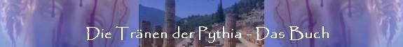 Das Buch &uuml;ber die Geschichte des Orakels von Delphi, vom mythologischen Ursprung bis zur Gegenwart. Historischer Roman von Rainer Kilian, Autor von "Regen am Nil"